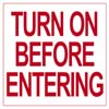 45-084 - Turn On Before Entering Sign