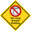45-215 - No Long Breath Holding Sign,